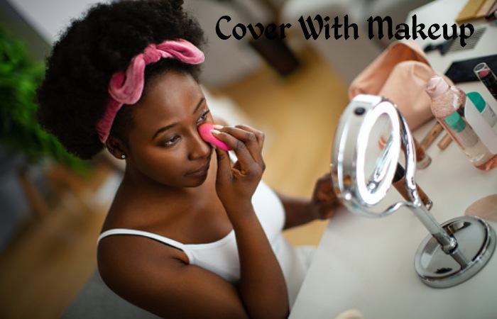 Cover With Makeup 