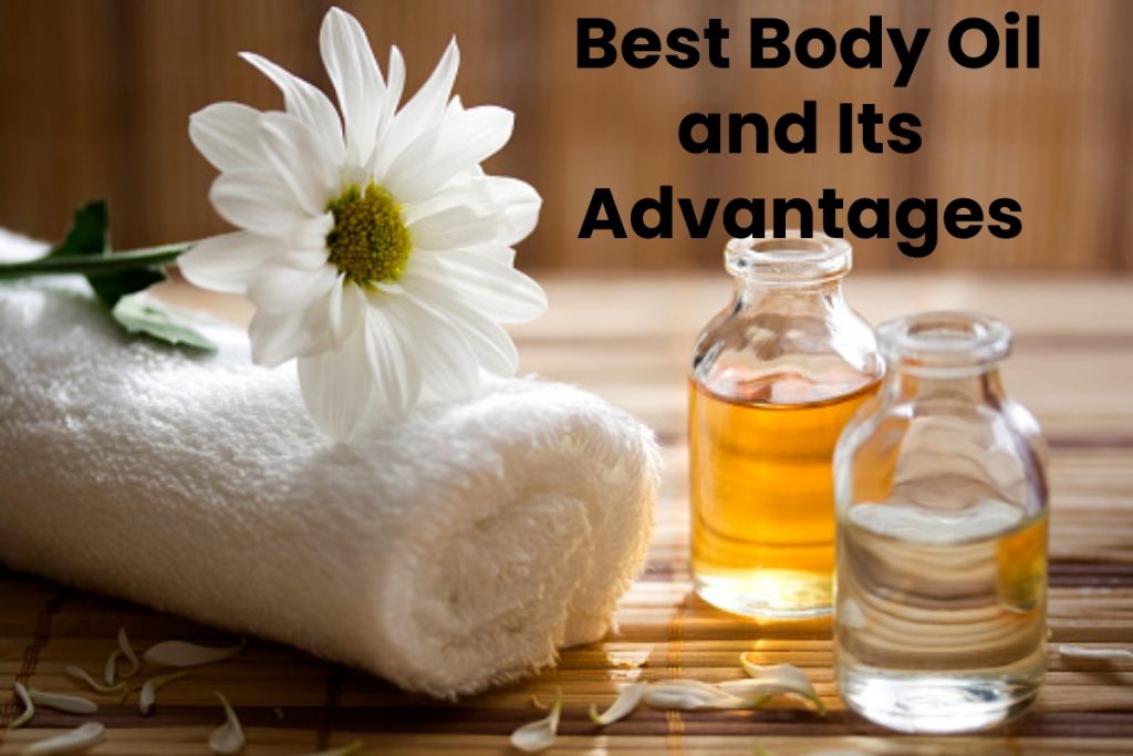 Best Body Oil and Its Advantages