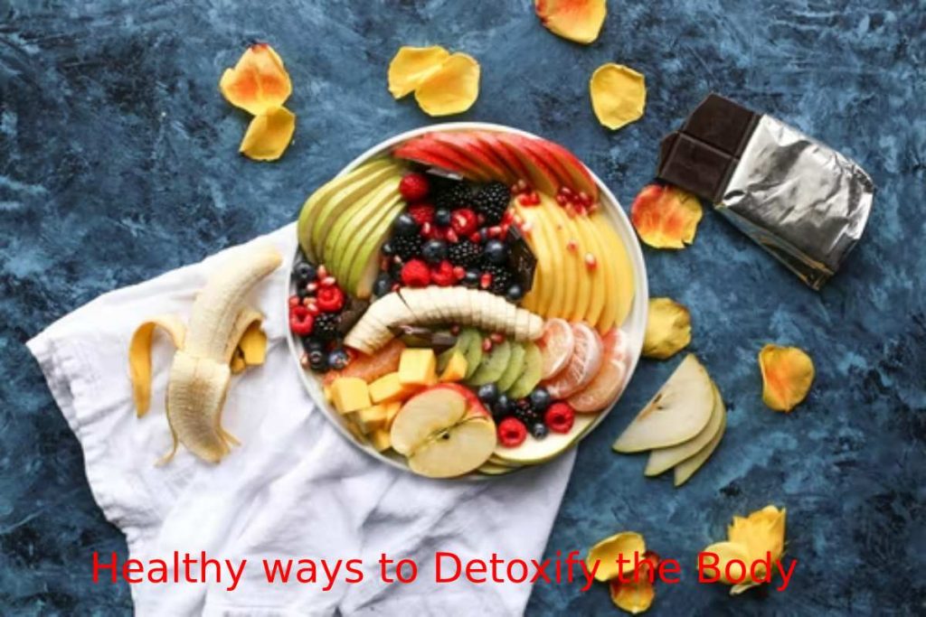 Healthy ways to Detoxify the Body