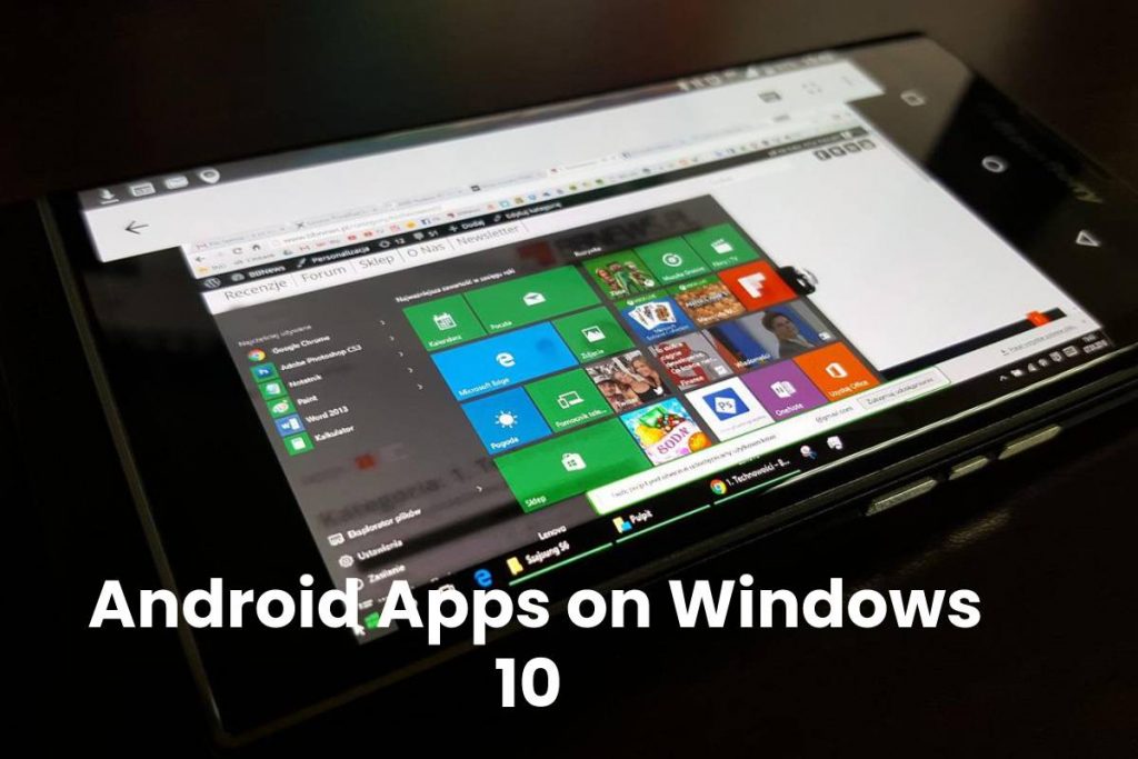 Android Apps on Windows 10