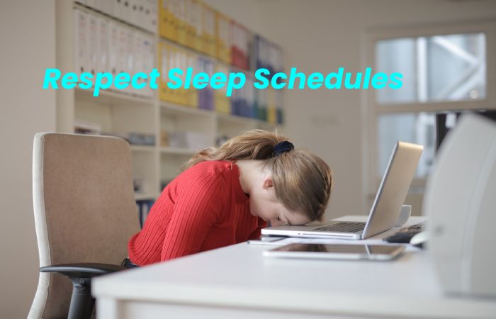 Respect Sleep Schedules