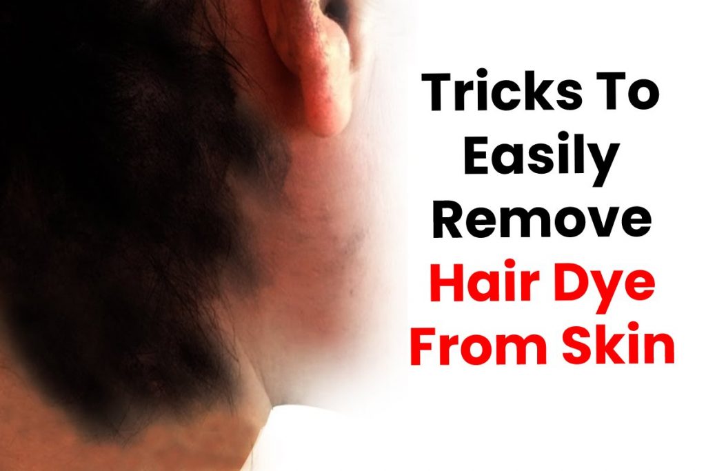 Tricks To Easily Remove Hair Dye From Skin