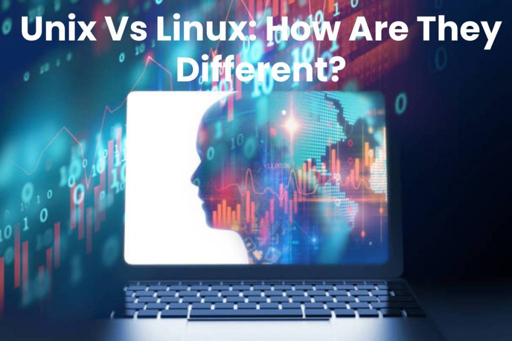 Unix Vs Linux: How Are They Different?