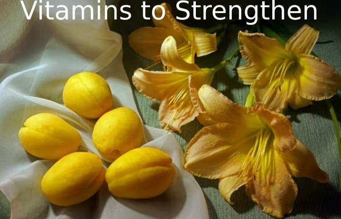 Vitamins to Strengthen