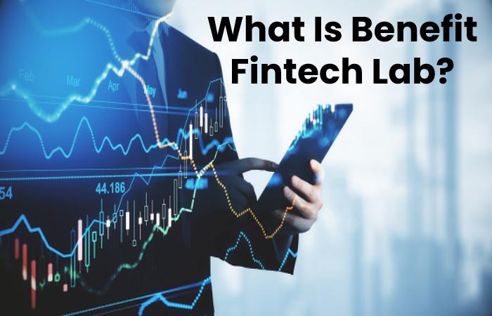 What Is Benefit Fintech Lab?
