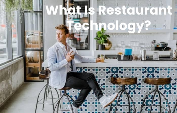 What Is Restaurant Technology?