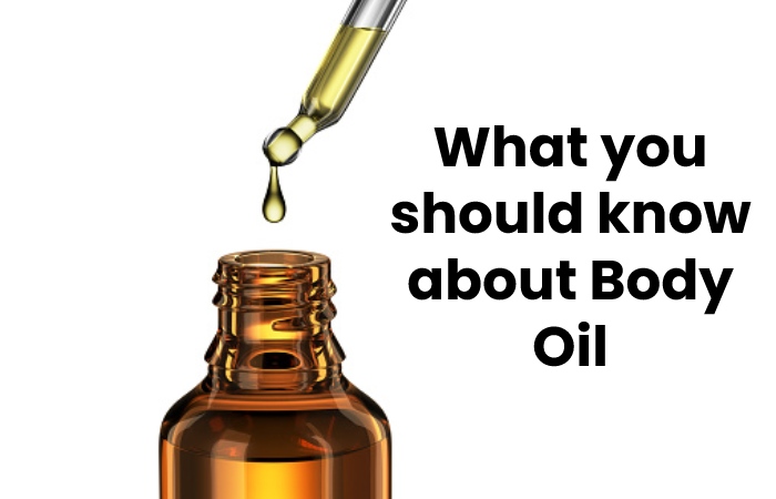 What you should know about Body Oil