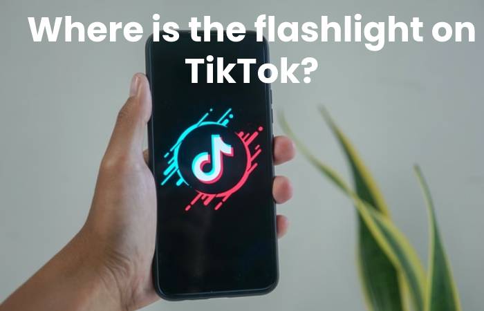 Where is the flashlight on TikTok?