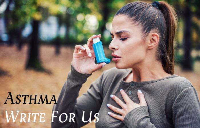 Asthma Write For Us