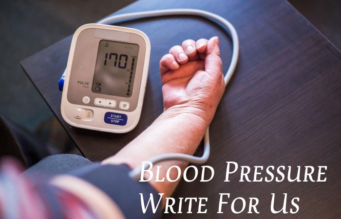 Blood Pressure Write For Us