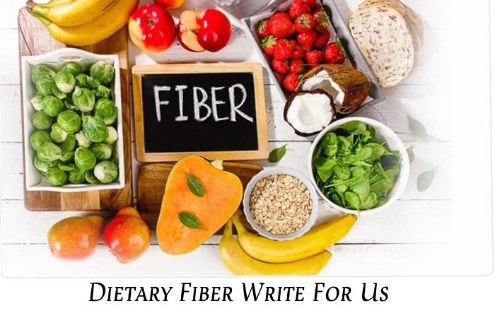 Dietary Fiber Write For Us
