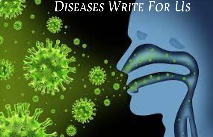 Diseases Write For Us