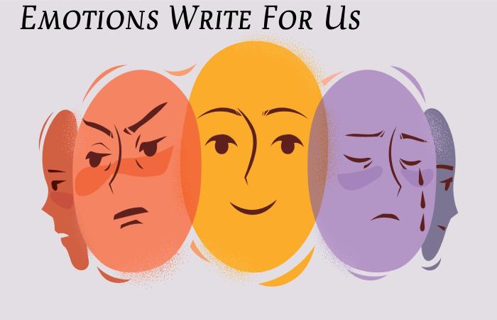 Emotions Write For Us