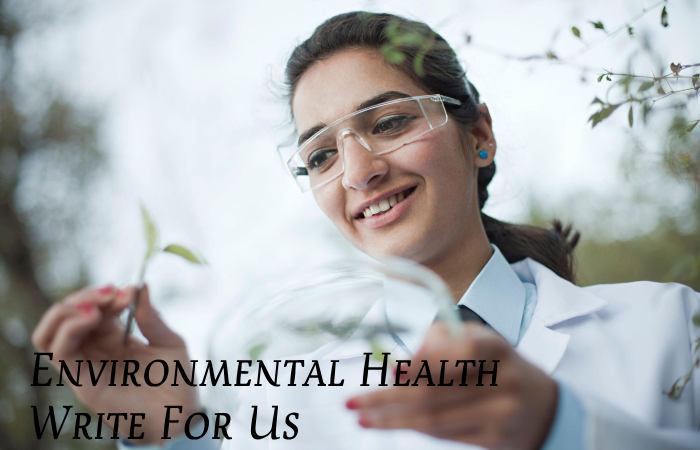 Environmental Health Write For Us