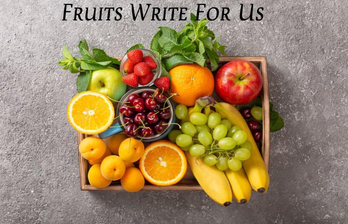 Fruits Write For Us