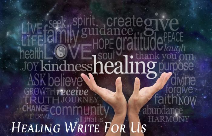 Healing Write For Us
