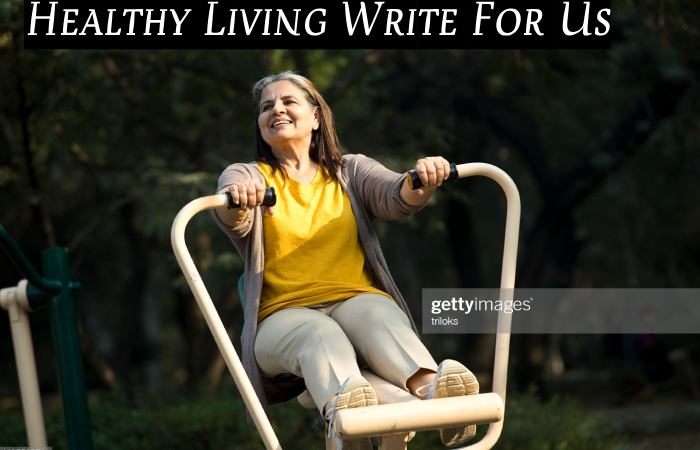 Healthy Living Write For Us