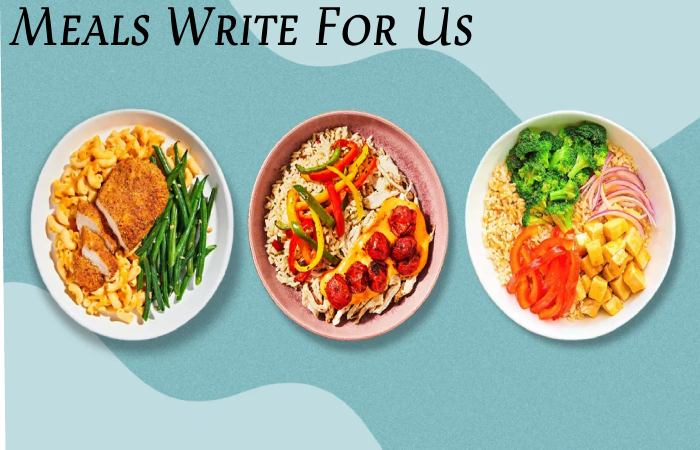 Meals Write For Us