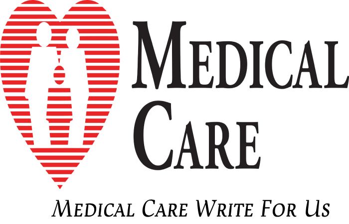 Medical Care Write For Us