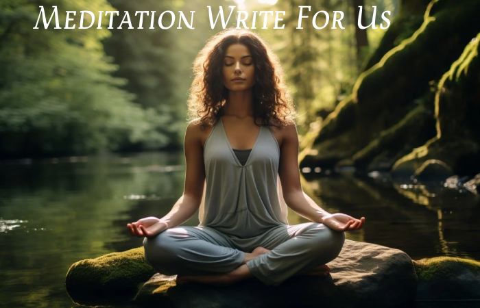 Meditation Write For Us