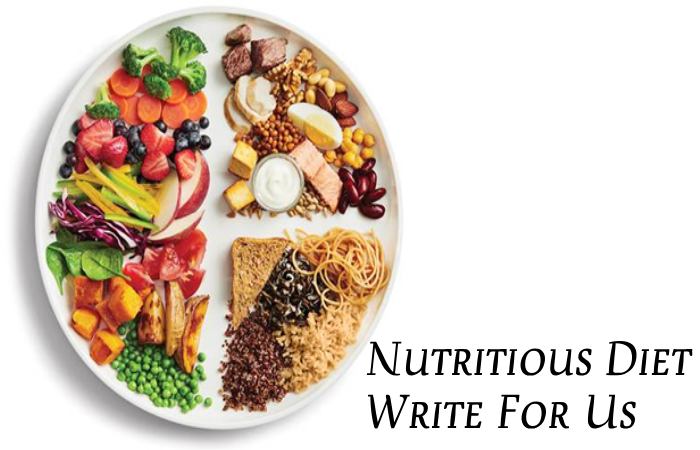 Nutritious Diet Write For Us