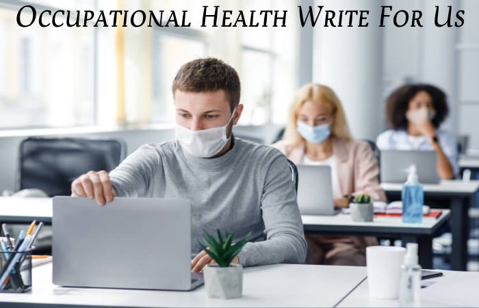 Occupational Health Write For Us