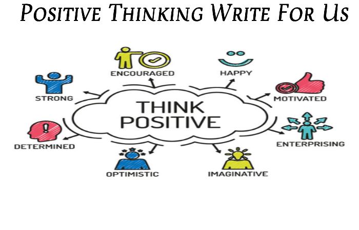 Positive Thinking Write For Us