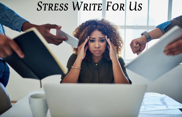 Stress Write For Us