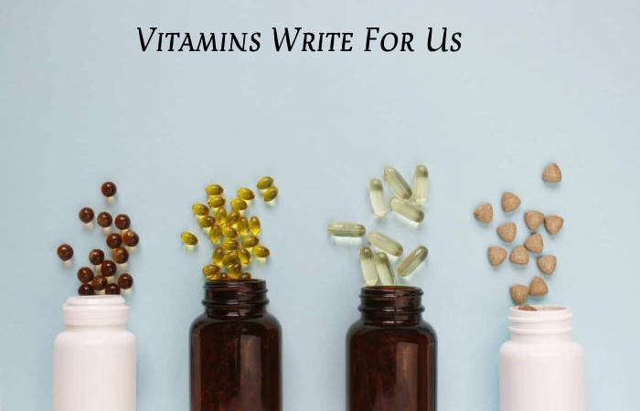 Vitamins Write For Us