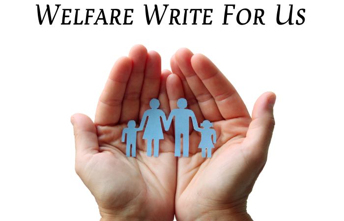 Welfare Write For Us