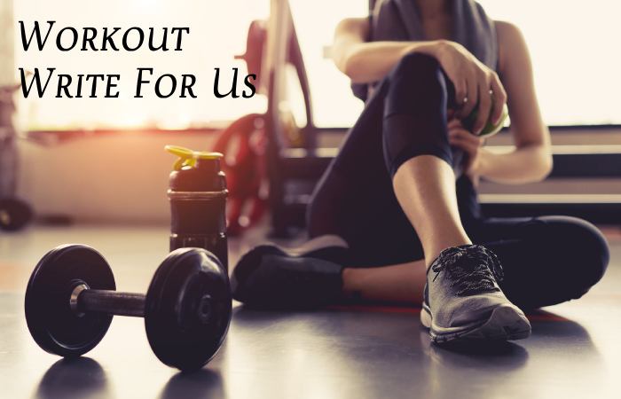 Workout Write For Us
